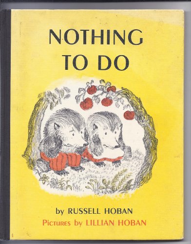 Nothing to Do (9780060223908) by Hoban, Russell