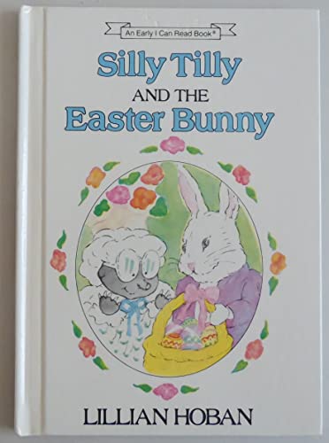 9780060223922: Title: Silly Tilly and the Easter Bunny An Early I can re