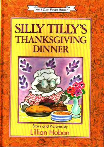 9780060224226: Silly Tilly's Thanksgiving Dinner (An I Can Read Book)