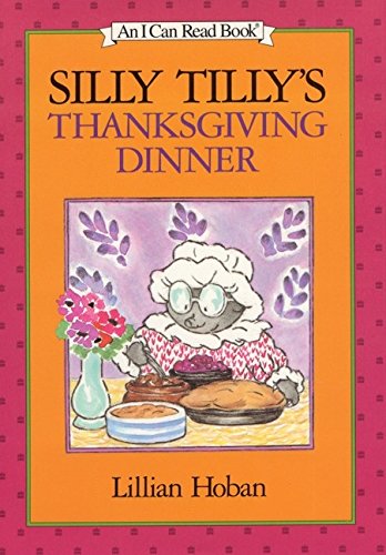 Stock image for Silly Tilly's Thanksgiving Dinner (I Can Read Level 1) for sale by Wonder Book