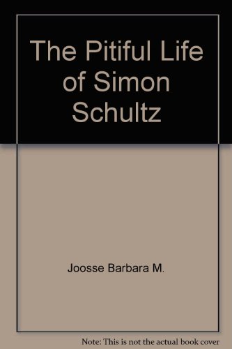 9780060224868: The Pitiful Life of Simon Schultz