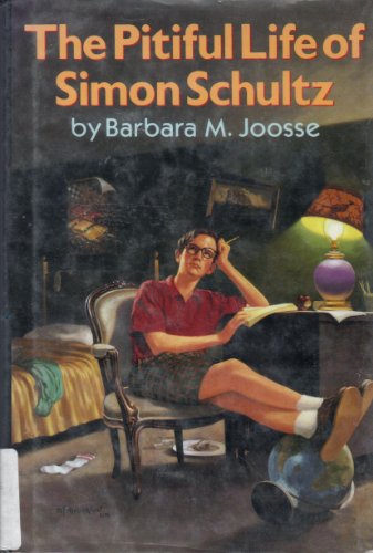 The Pitiful Life of Simon Schultz (9780060224875) by Joosse, Barbara M.
