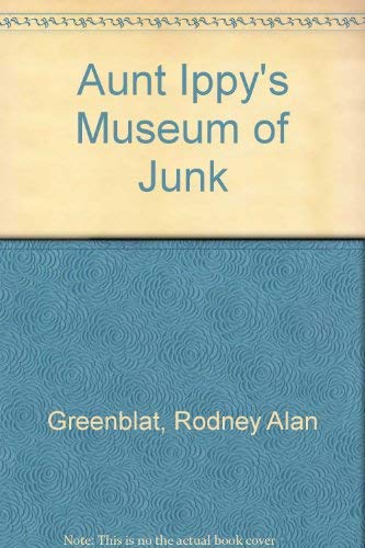 Stock image for Aunt Ippy's Museum of Junk for sale by Ergodebooks