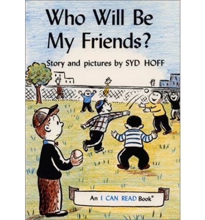 Stock image for Who Will Be My Friends? (An Early I Can Read Book) for sale by Wonder Book