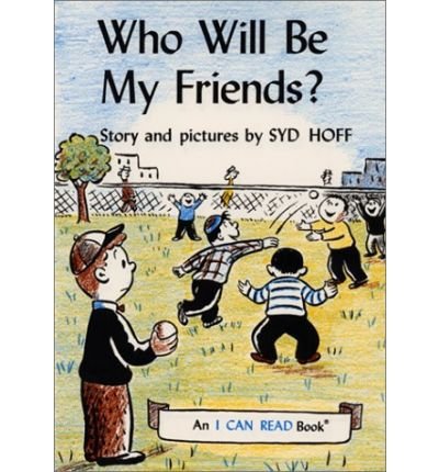 9780060225551: Who Will be My Friends? (I Can Read S.)