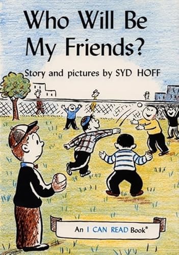 9780060225568: Who Will Be My Friends? (An Early I Can Read Book)