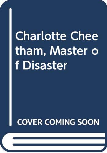 9780060225872: Charlotte Cheetham, Master of Disaster