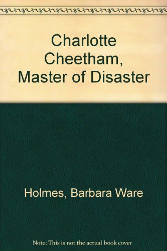 Stock image for Charlotte Cheetham, Master of Disaster for sale by Wonder Book