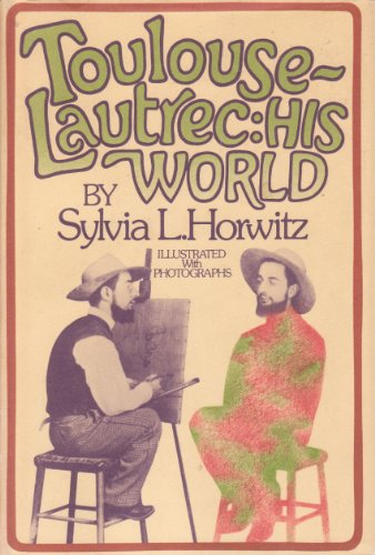 Beispielbild fr TOULOUSE-LAUTREC : His World: His World zum Verkauf von 100POCKETS