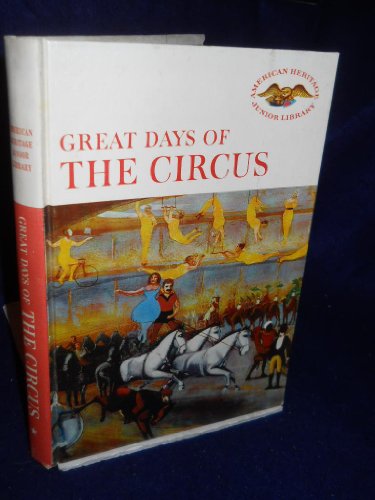 Stock image for Great Days of the Circus (American Heritage Junior Library) for sale by Better World Books: West