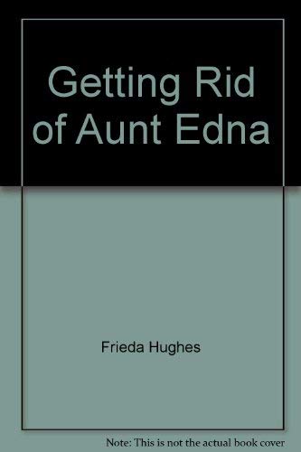 Stock image for Getting Rid of Aunt Edna for sale by Archives Books inc.