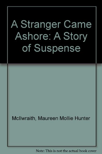9780060226527: A Stranger Came Ashore: A Story of Suspense