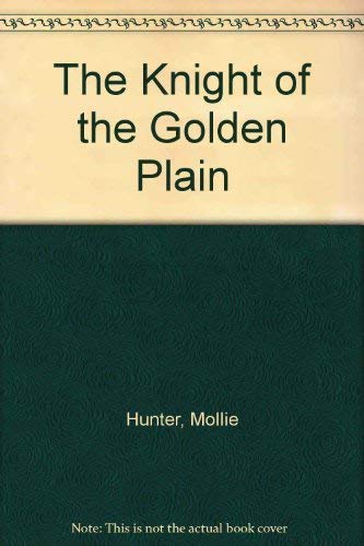 9780060226855: The Knight of the Golden Plain