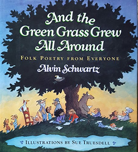 Stock image for And the Green Grass Grew All Around: Folk Poetry from Everyone for sale by Your Online Bookstore