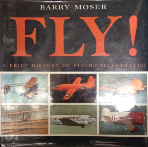 Beispielbild fr Fly!: A Brief History of Flight Illustrated (Willa Perlman Books) zum Verkauf von Wonder Book