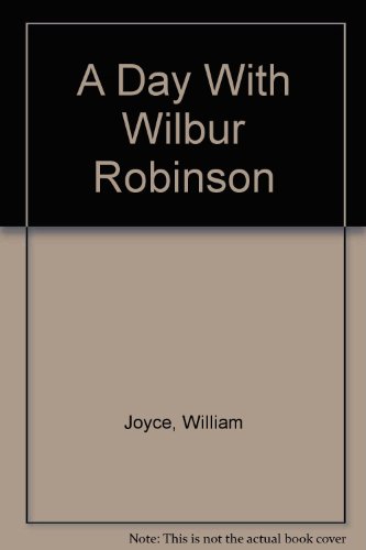 Imagen de archivo de A Day With Wilbur Robinson a la venta por Irish Booksellers