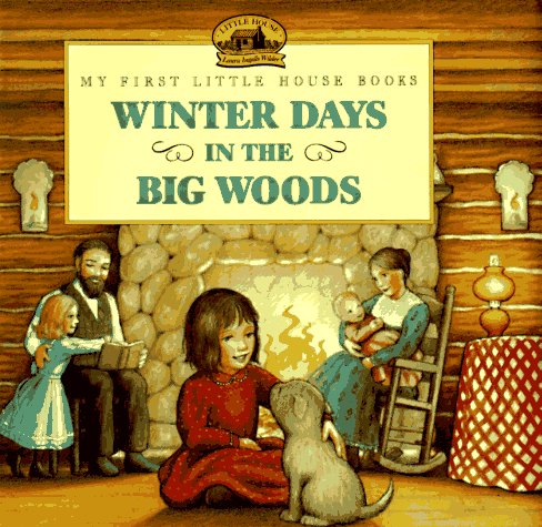 Beispielbild fr Winter Days in the Big Woods: Adapted from the Little House Books by Laura Ingalls Wilder (My First Little House Picture Books) zum Verkauf von Orion Tech