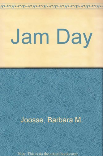 Jam Day (9780060230968) by Joosse, Barbara M.