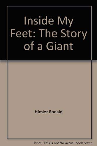 9780060231194: Inside My Feet: The Story of a Giant by Himler Ronald; Kennedy Richard