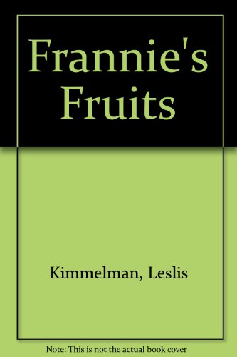 Frannie's Fruits (9780060231439) by Petra Kimmelman, Leslis; Mathers; Petra Mathers