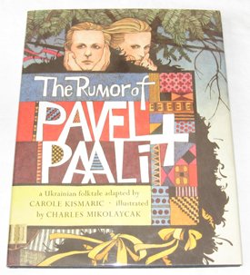 Imagen de archivo de The Rumor of Pavel and Paali: A Ukrainian Fairy Tale a la venta por Jenson Books Inc