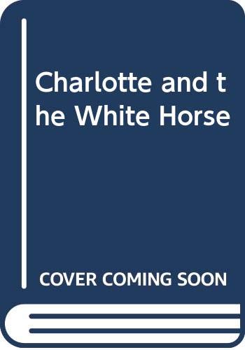 Stock image for Charlotte and the White Horse for sale by Mythos Center Books