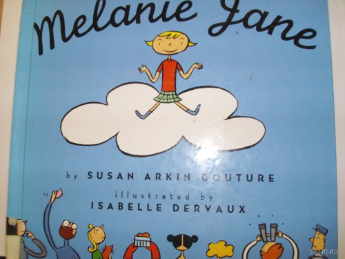 Melanie Jane (9780060233914) by Couture, Susan Arkin; Dervaux, Isabelle