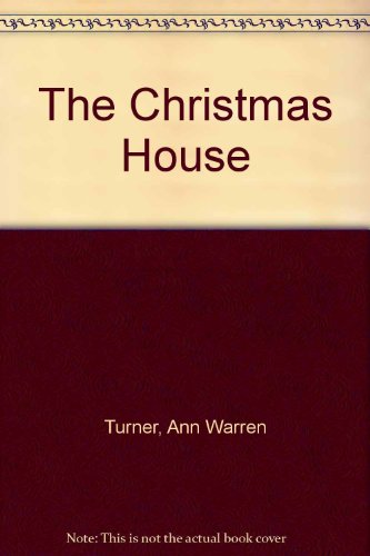 The Christmas House (9780060234324) by Turner, Ann Warren