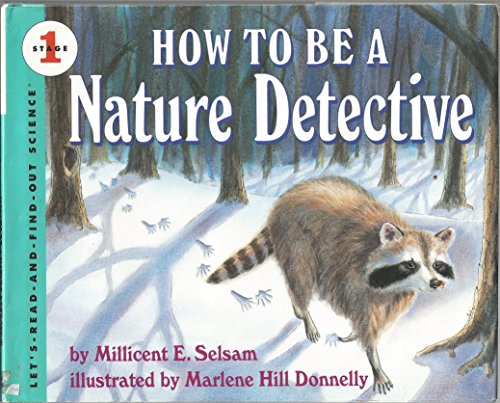 9780060234478: How to Be a Nature Detective (LET'S-READ-AND-FIND-OUT SCIENCE BOOKS)