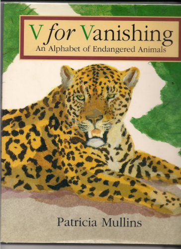 9780060235567: V for Vanishing: An Alphabet of Endangered Animals