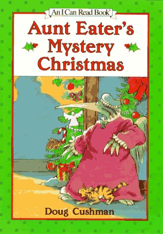 Aunt Eater's Mystery Christmas (An I Can Read Book) (9780060235802) by Cushman, Doug