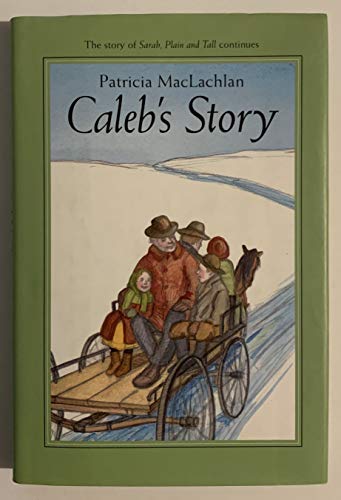 Beispielbild fr Caleb's Story (Sarah, Plain and Tall) zum Verkauf von More Than Words