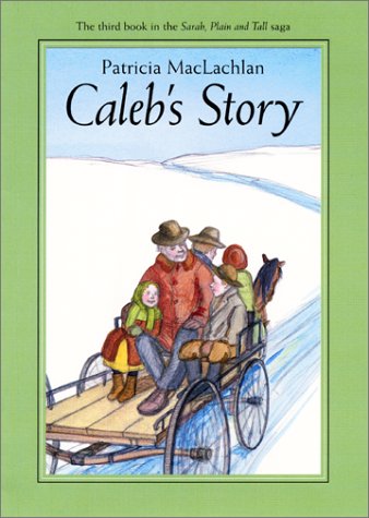 Caleb's Story (Sarah, Plain and Tall, 3) (9780060236069) by MacLachlan, Patricia