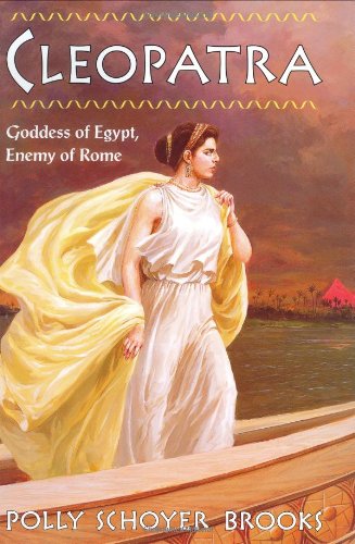 Stock image for Cleopatra: Goddess of Egypt, Enemy of Rome for sale by Anna's Books