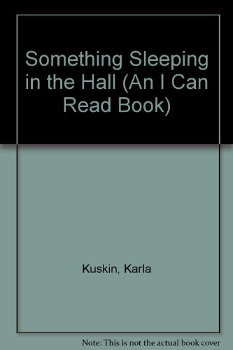 Something Sleeping in the Hall (An I Can Read Book) (9780060236342) by Kuskin, Karla