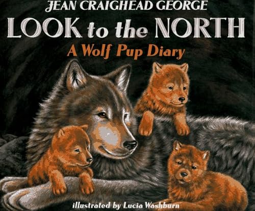 9780060236410: Look to the North: A Wolf Pup Diary