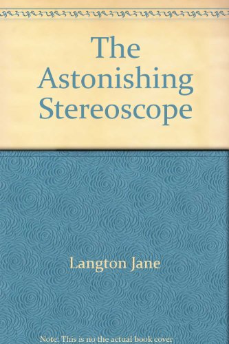 9780060236830: Title: The Astonishing Stereoscope