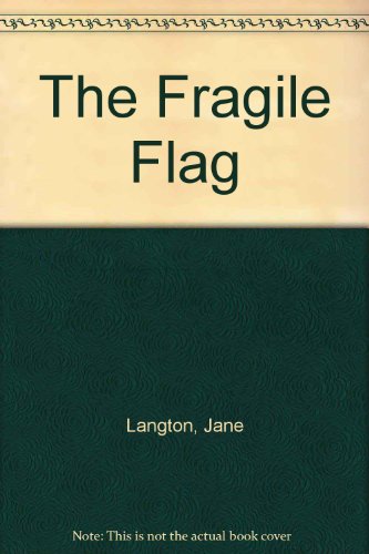 The Fragile Flag (9780060236991) by Langton, Jane