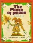 Stock image for The Flame of Peace : A Tale of the Aztecs for sale by Better World Books: West