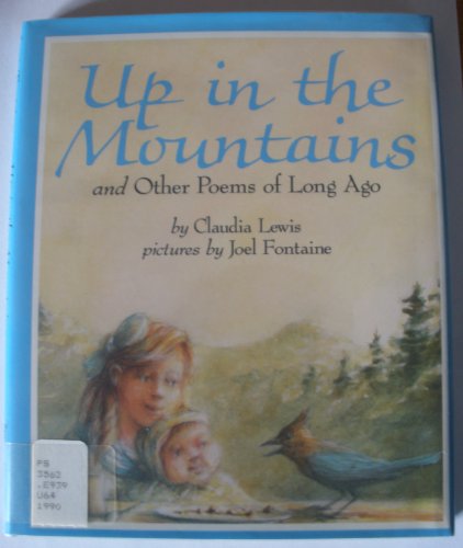9780060238100: Up in the Mountains: And Other Poems of Long Ago