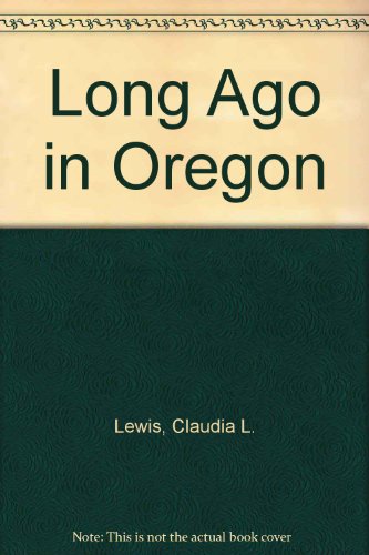 Stock image for Long Ago in Oregon for sale by Irish Booksellers