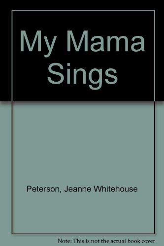 Imagen de archivo de My Mama Sings a la venta por Better World Books: West