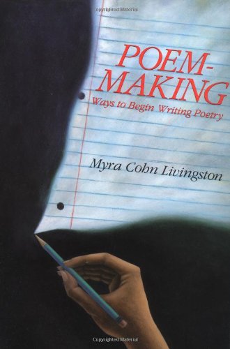9780060240196: Poem-Making: Ways to Begin Writing Poetry