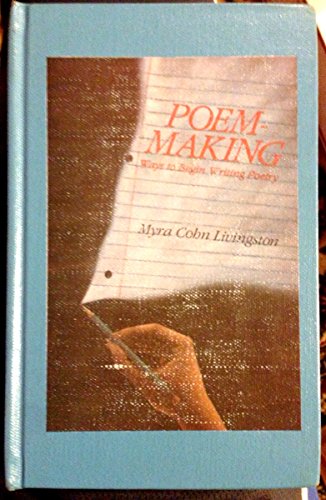 Imagen de archivo de Poem-Making : Ways to Begin Writing Poetry a la venta por Better World Books