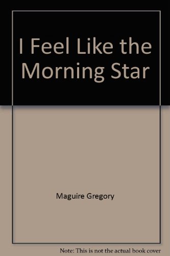 9780060240219: I Feel Like the Morning Star