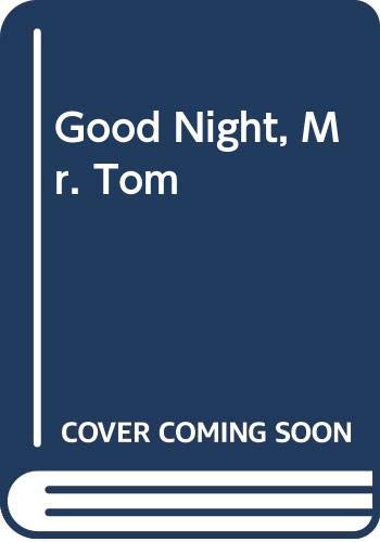 Beispielbild fr Good Night, Mr. Tom zum Verkauf von Wonder Book