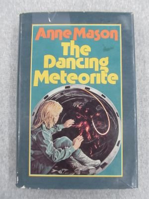 The Dancing Meteorite (9780060240981) by Mason, Anne