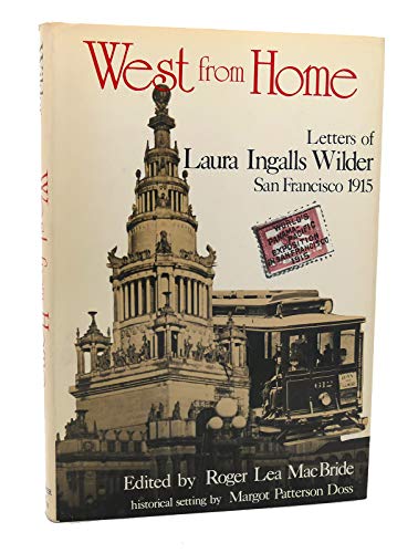 Stock image for West from Home: Letters of Laura Ingalls Wilder, San Francisco, 1915 for sale by Jenson Books Inc
