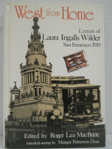 9780060241117: West from Home: Letters of Laura Ingalls Wilder to Almanzo Wilder : San Francisco 1915