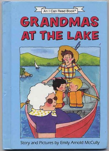 9780060241261: Grandmas at the Lake: Stories and Pictures (An I Can Read Book)